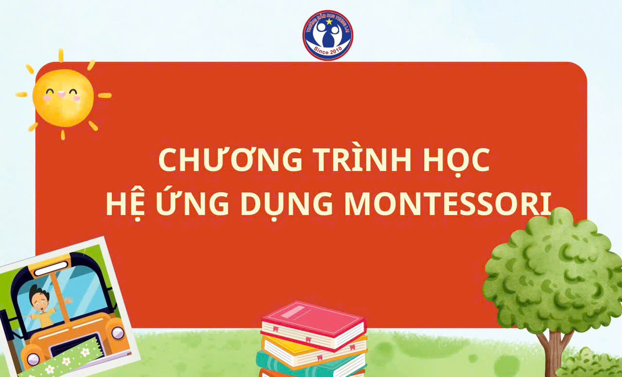 CHƯƠNG TRÌNH HỌC HỆ ỨNG DỤNG MONTESSORI